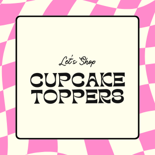 Cupcake Toppers.
