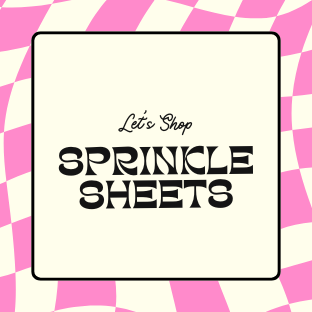 Sprinkle Sheets.
