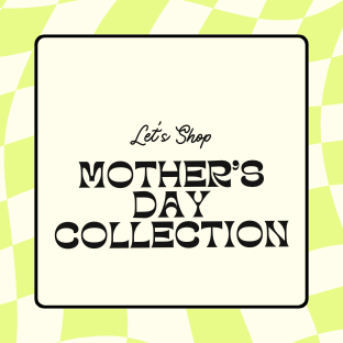 Mother's Day Collection.