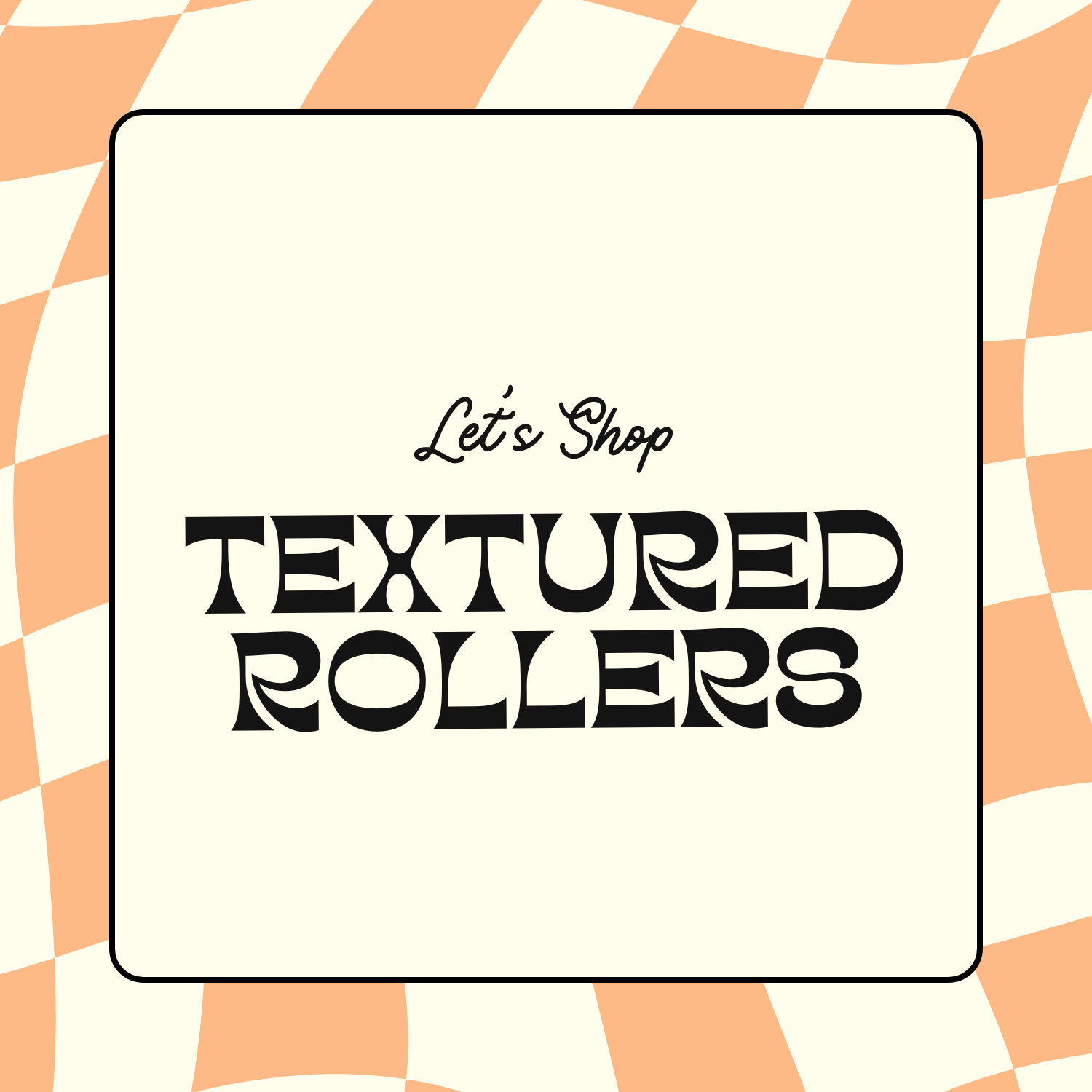 Textured Rollers