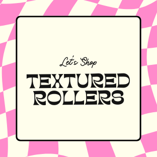 Textured Rollers.