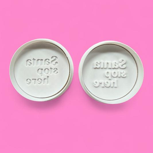 "Santa Stop Here" Embosser or Outbosser – 8cm Christmas Cookie Stamp